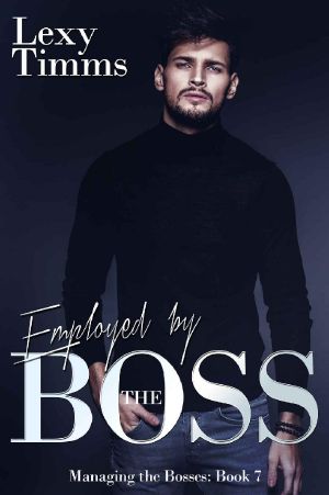 [Managing the Bosses 07] • Employed by the Boss